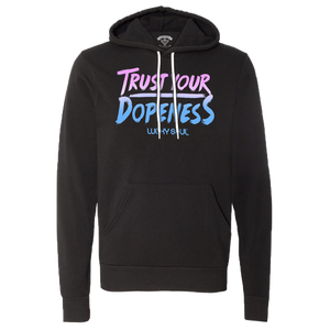 Trust Your Dopeness Hoodie - Lucky Soul